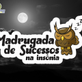 madrugada-de-sucessos